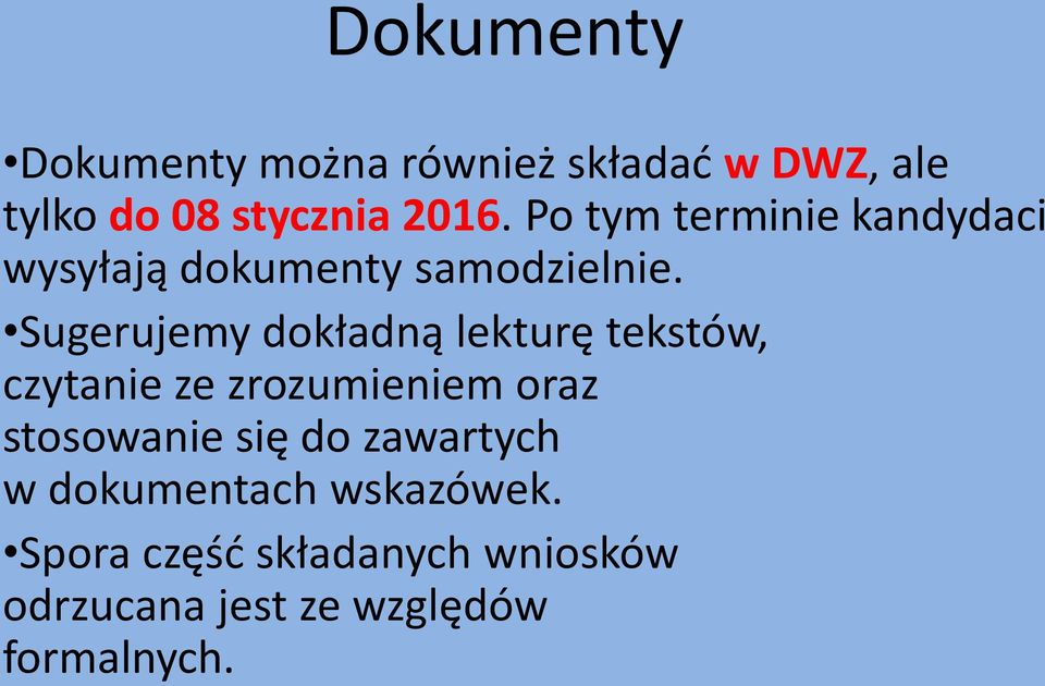 Sugerujemy dokładną lekturę tekstów, czytanie ze zrozumieniem oraz stosowanie się