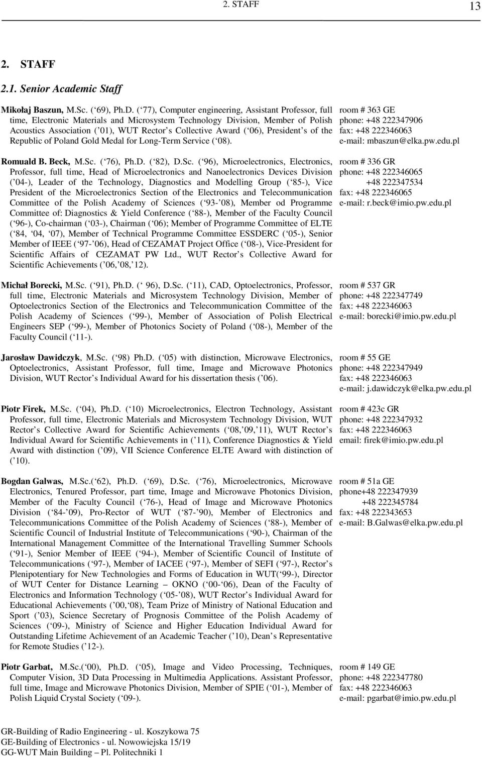 the Republic of Gold Medal for Long-Term Service ( 08). Romuald B. Beck, M.Sc.