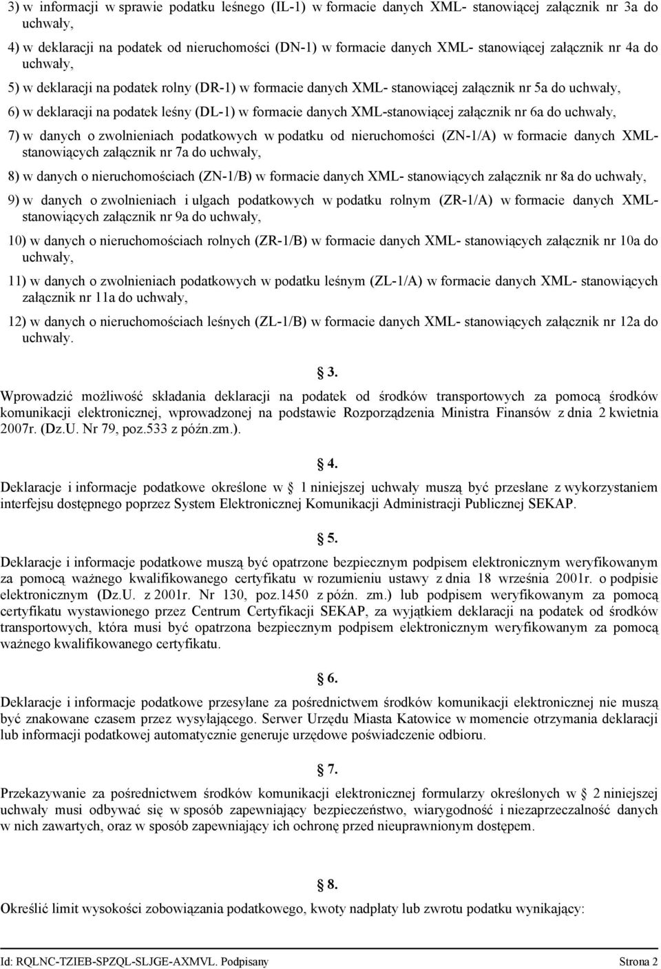 w danych o zwolnieniach podatkowych w podatku od nieruchomości (ZN-1/A) w formacie danych XMLstanowiących załącznik nr 7a do 8) w danych o nieruchomościach (ZN-1/B) w formacie danych XML-