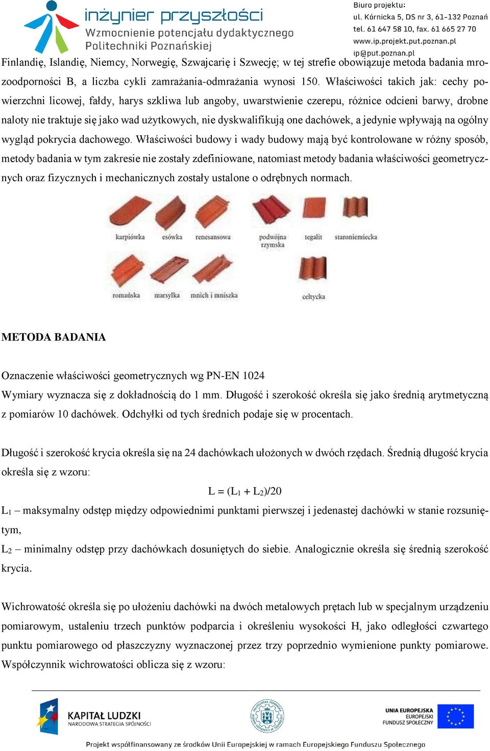 one dachówek, a jedynie wpływają na ogólny wygląd pokrycia dachowego.