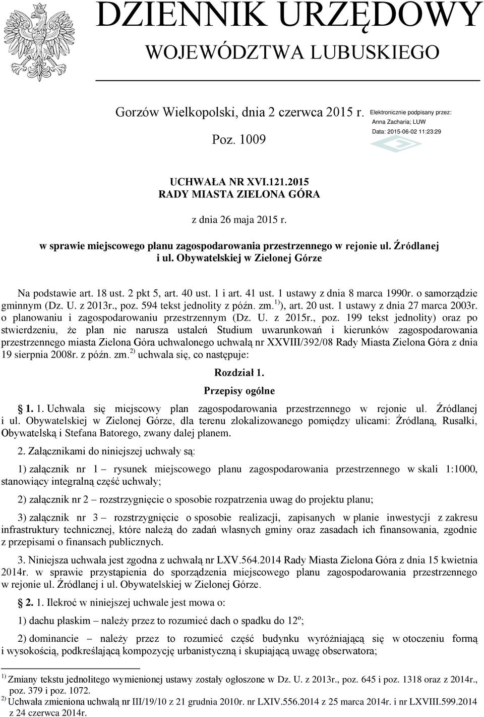 1 ustawy z dnia 8 marca 1990r. o samorządzie gminnym (Dz. U. z 2013r., poz. 594 tekst jednolity z późn. zm. 1) ), art. 20 ust. 1 ustawy z dnia 27 marca 2003r.