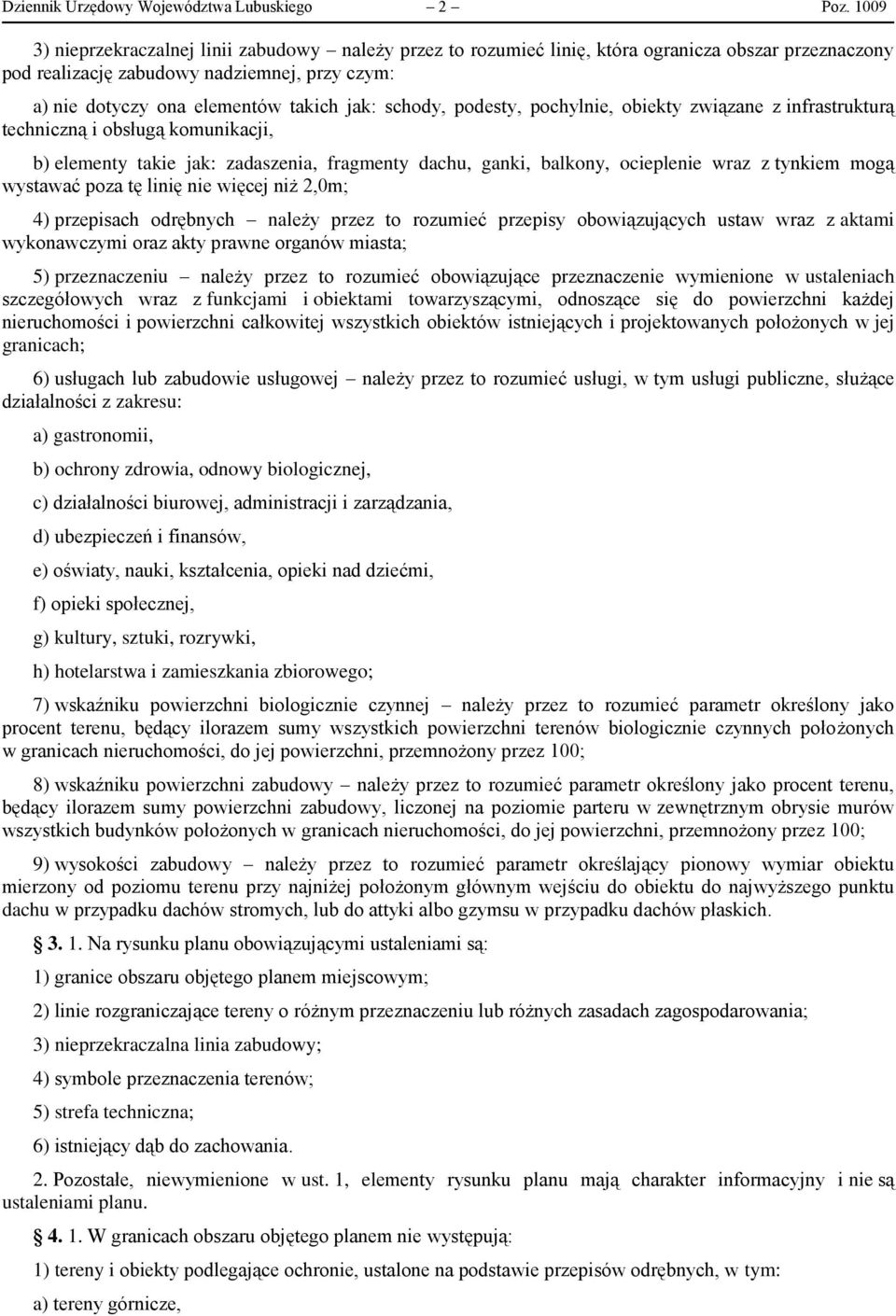 schody, podesty, pochylnie, obiekty związane z infrastrukturą techniczną i obsługą komunikacji, b) elementy takie jak: zadaszenia, fragmenty dachu, ganki, balkony, ocieplenie wraz z tynkiem mogą