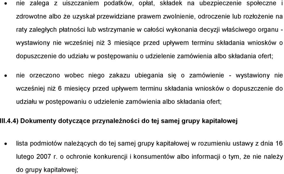 zamówienia albo składania ofert; nie orzeczono wobec niego zakazu ubiegania się o zamówienie - wystawiony nie wcześniej niż 6 miesięcy przed upływem terminu składania wniosków o dopuszczenie do