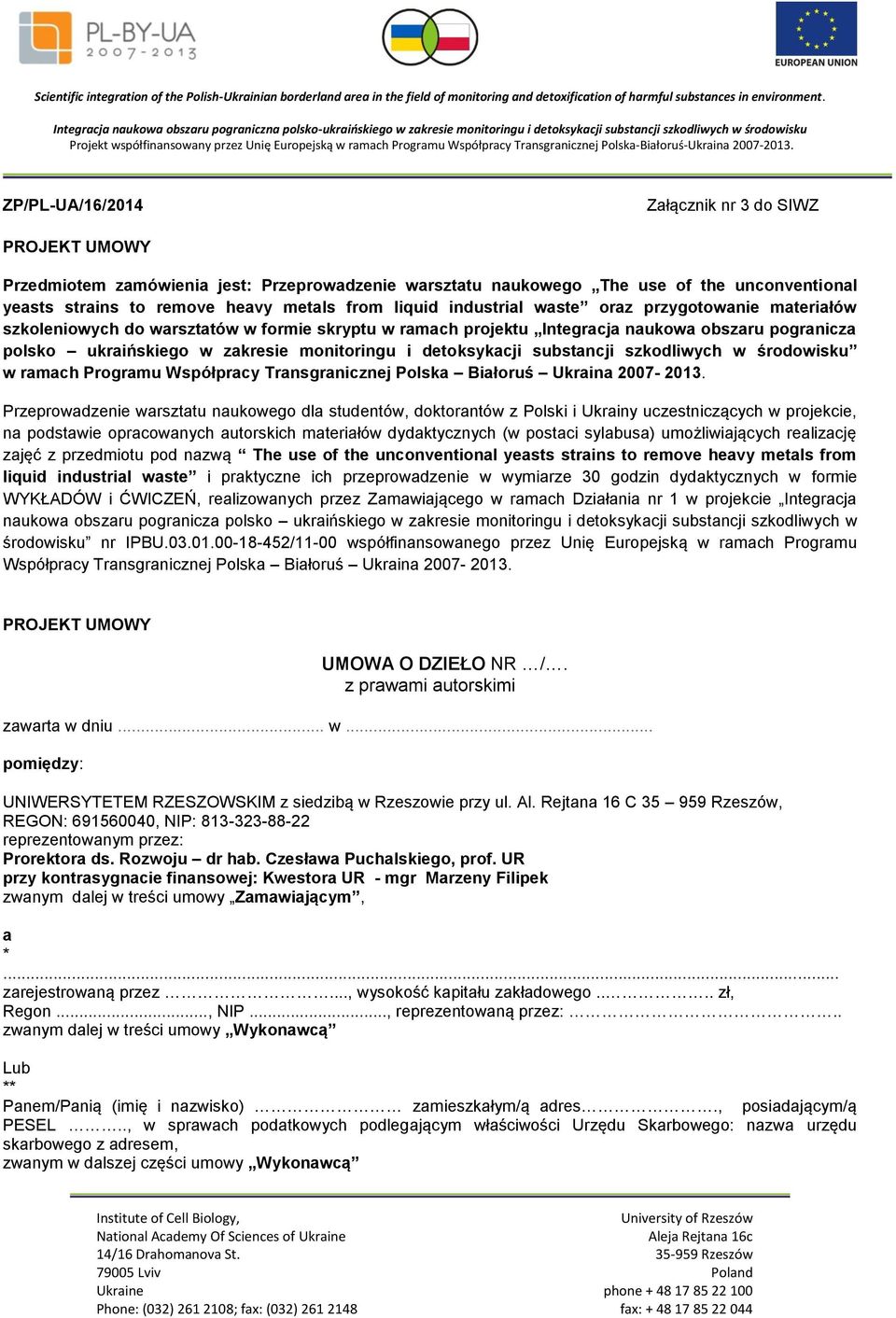 detoksykacji substancji szkodliwych w środowisku w ramach Programu Współpracy Transgranicznej Polska Białoruś Ukraina 2007-2013.