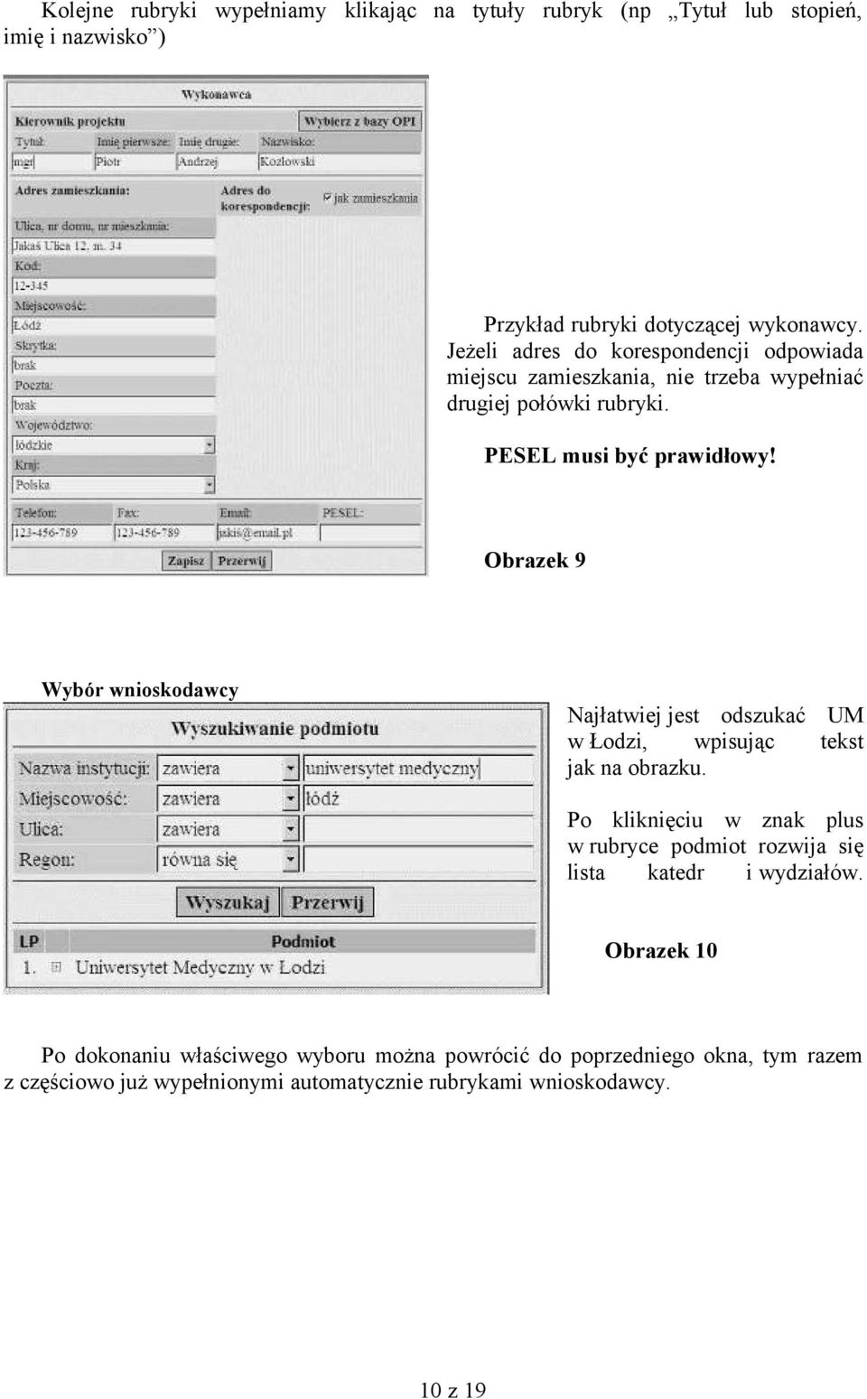 Obrazek 9 Wybór wnioskodawcy Najłatwiej jest odszukać UM w Łodzi, wpisując tekst jak na obrazku.