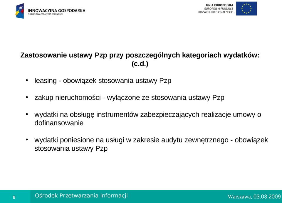 ) leasing - obowiązek stosowania ustawy Pzp zakup nieruchomości - wyłączone ze stosowania ustawy