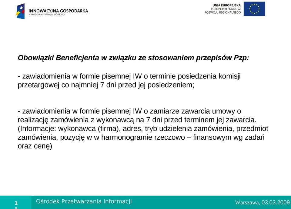 realizację zamówienia z wykonawcą na 7 dni przed terminem jej zawarcia.