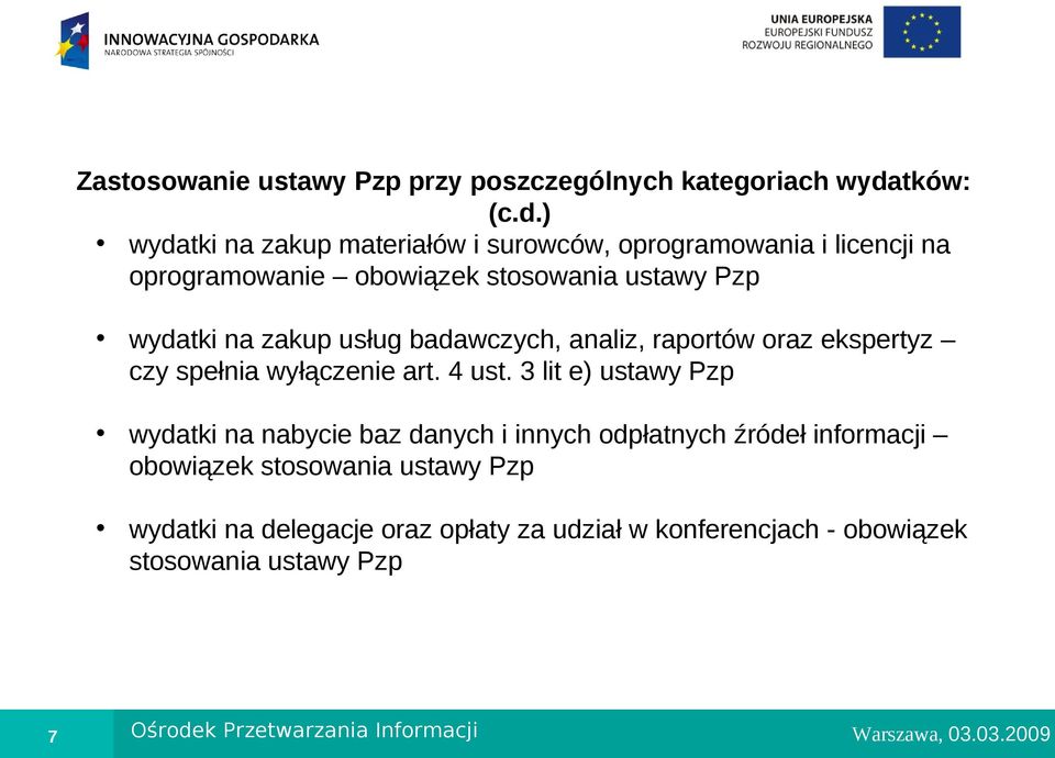 ) wydatki na zakup materiałów i surowców, oprogramowania i licencji na oprogramowanie obowiązek stosowania ustawy Pzp wydatki na zakup