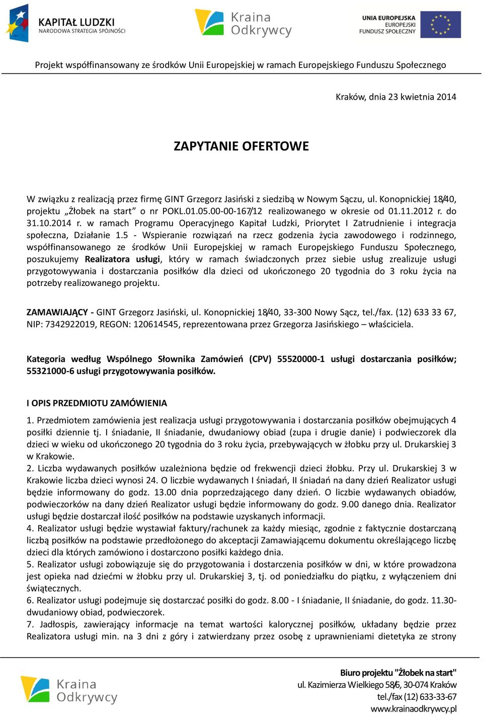 5 - Wspieranie rozwiązań na rzecz godzenia życia zawodowego i rodzinnego, współfinansowanego ze środków Unii Europejskiej w ramach Europejskiego Funduszu Społecznego, poszukujemy Realizatora usługi,