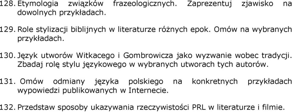 Język utworów Witkacego i Gombrowicza jako wyzwanie wobec tradycji.