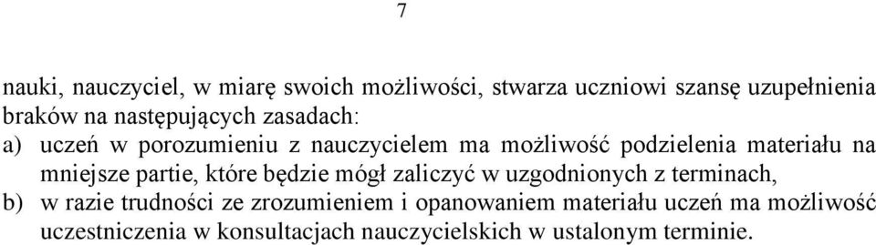 mniejsze partie, które będzie mógł zaliczyć w uzgodnionych z terminach, b) w razie trudności ze