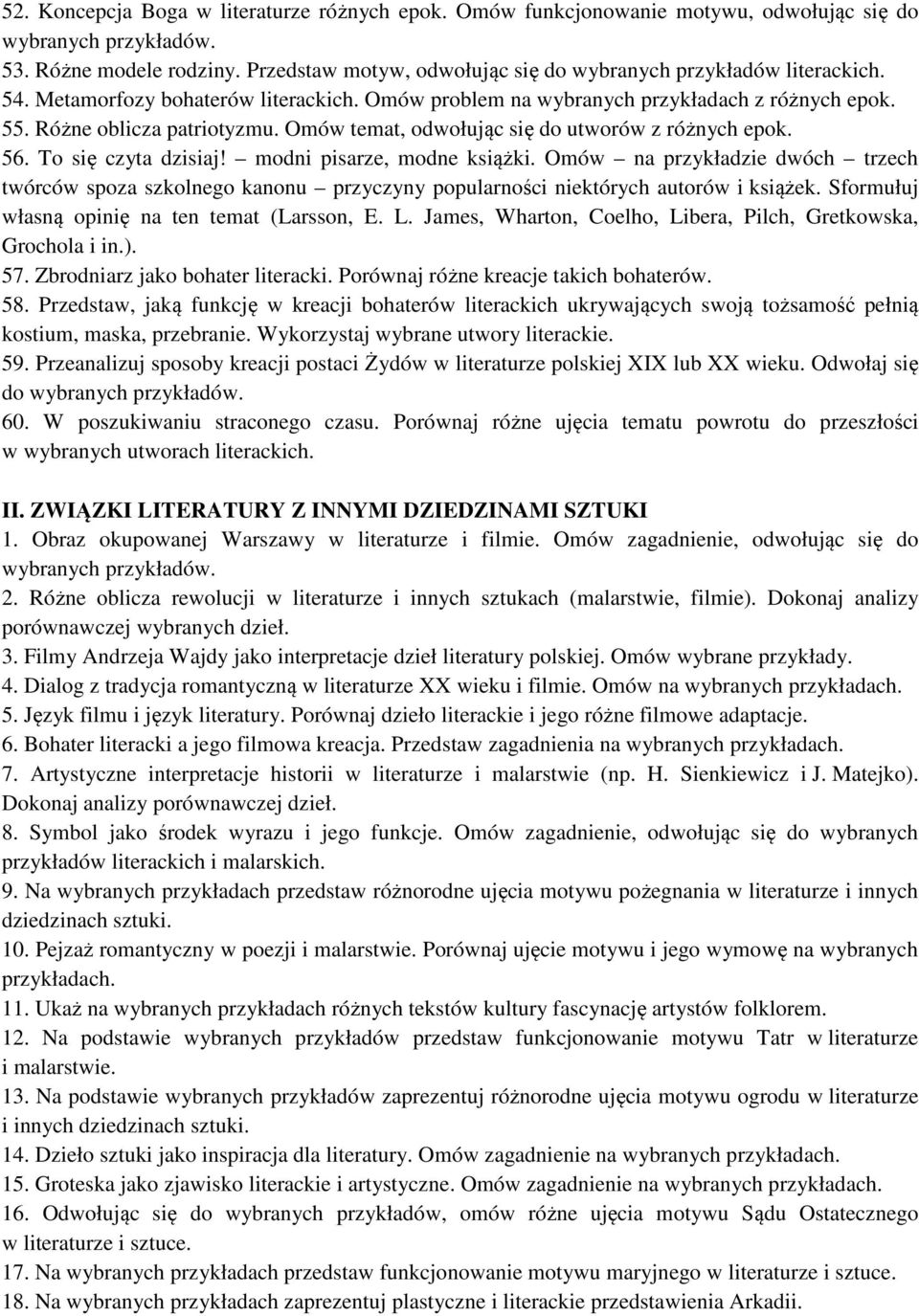 Omów temat, odwołując się do utworów z różnych epok. 56. To się czyta dzisiaj! modni pisarze, modne książki.