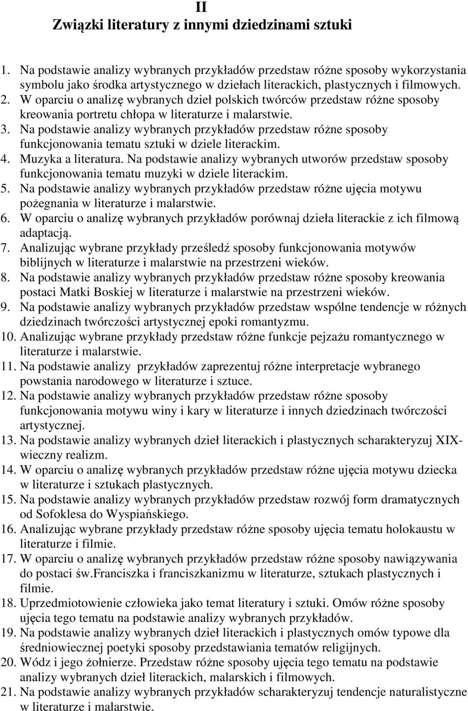 W oparciu o analizę wybranych dzieł polskich twórców przedstaw różne sposoby kreowania portretu chłopa w literaturze i malarstwie. 3.