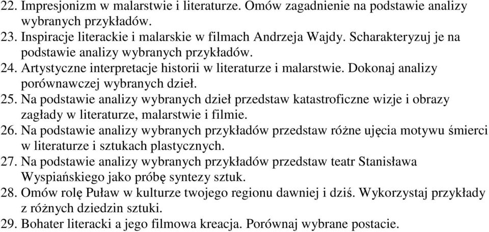 Na podstawie analizy wybranych dzieł przedstaw katastroficzne wizje i obrazy zagłady w literaturze, malarstwie i filmie. 26.