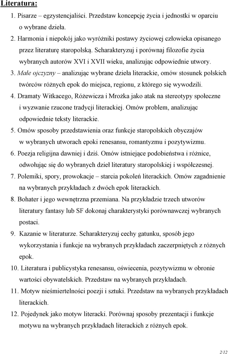 Scharakteryzuj i porównaj filozofie życia wybranych autorów XVI i XVII wieku, analizując odpowiednie utwory. 3.