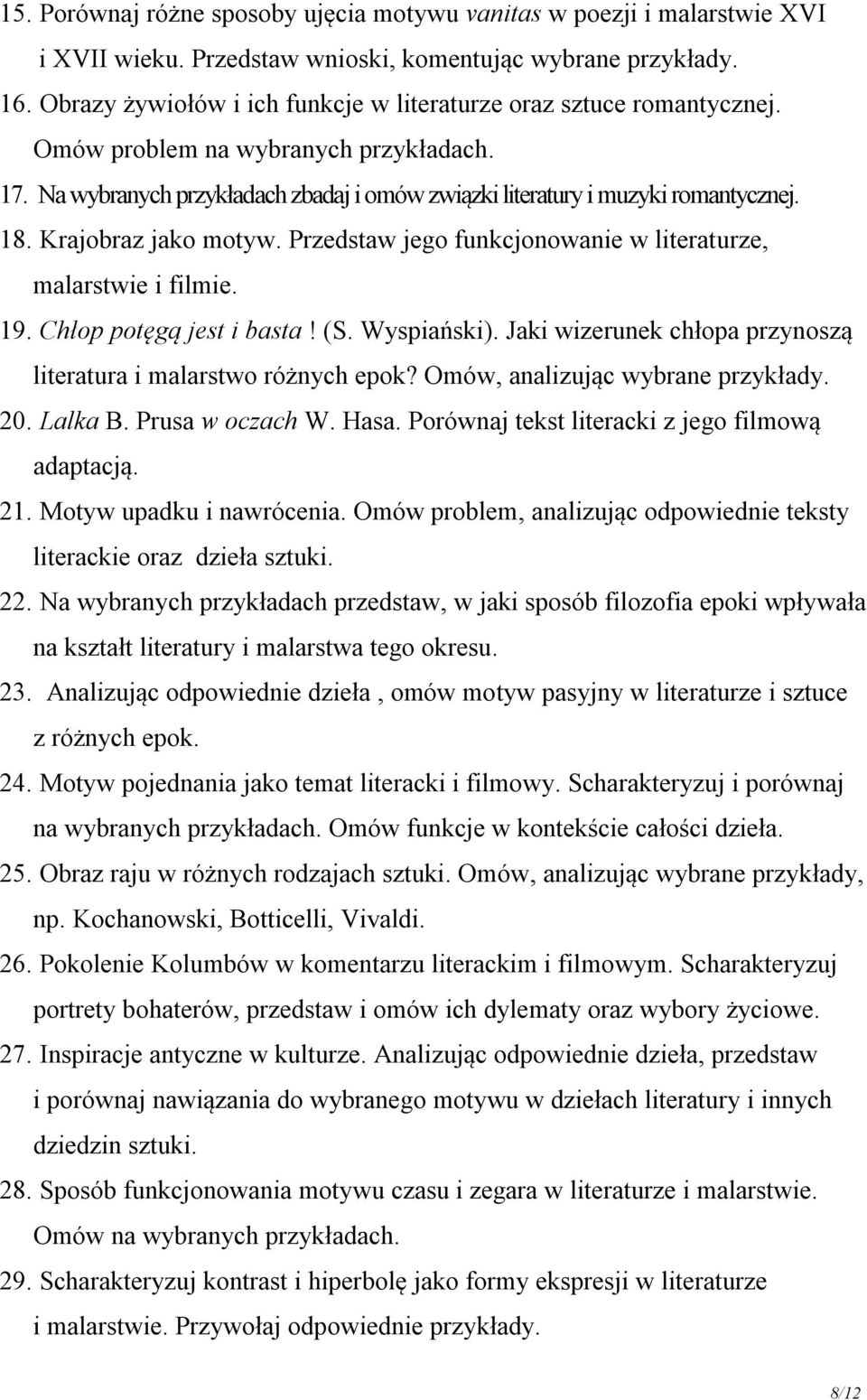 Krajobraz jako motyw. Przedstaw jego funkcjonowanie w literaturze, malarstwie i filmie. 19. Chłop potęgą jest i basta! (S. Wyspiański).