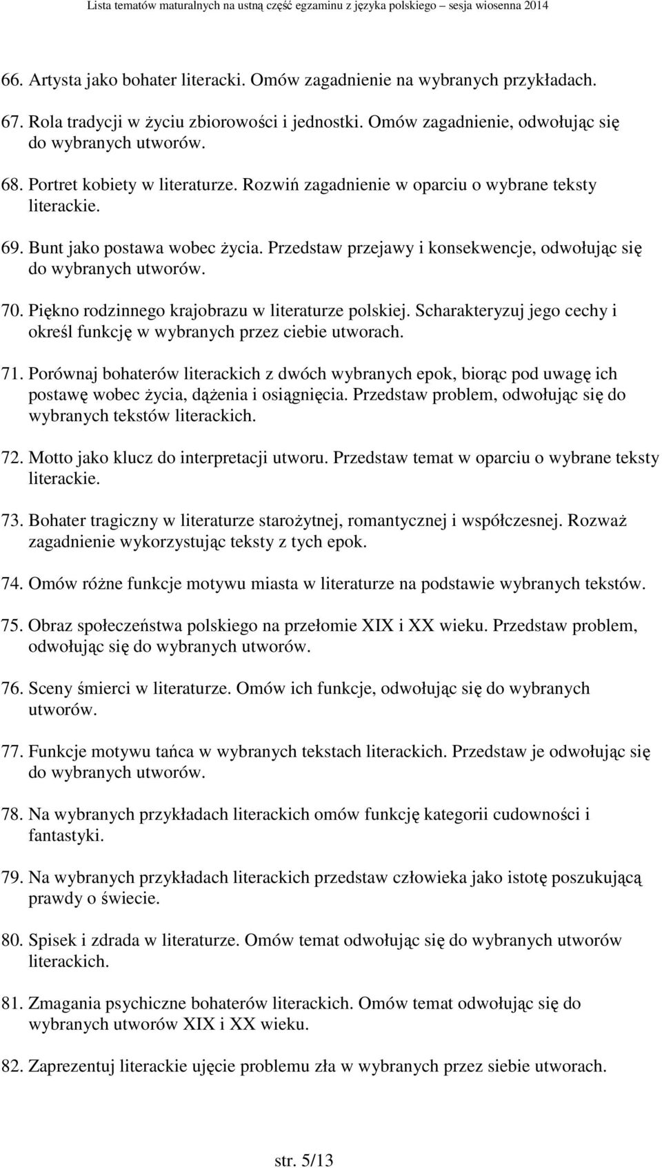 Piękno rodzinnego krajobrazu w literaturze polskiej. Scharakteryzuj jego cechy i określ funkcję w wybranych przez ciebie utworach. 71.