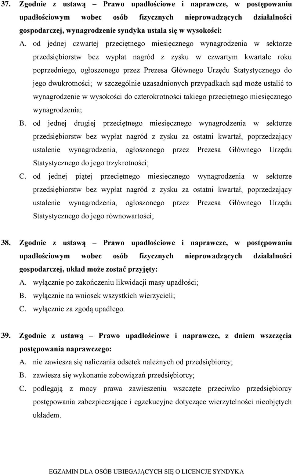 Statystycznego do jego dwukrotności; w szczególnie uzasadnionych przypadkach sąd może ustalić to wynagrodzenie w wysokości do czterokrotności takiego przeciętnego miesięcznego wynagrodzenia; B.