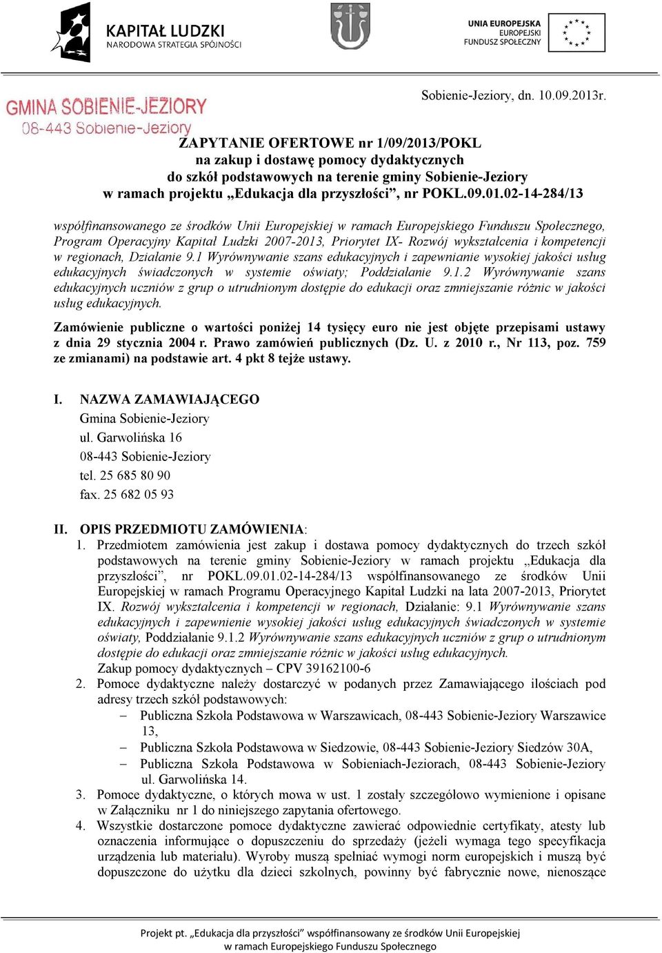 Wyrównywanie szans edukacyjnych i zapewnianie wysokiej jakości usług edukacyjnych świadczonych w systemie oświaty; Poddziałanie 9.