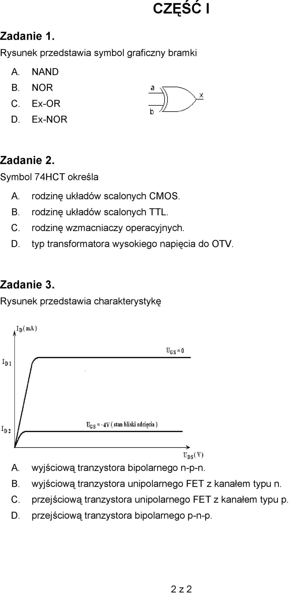 typ transformatora wysokiego napięcia do OTV. Zadanie 3. Rysunek przedstawia charakterystykę A. wyjściową tranzystora bipolarnego n-p-n.