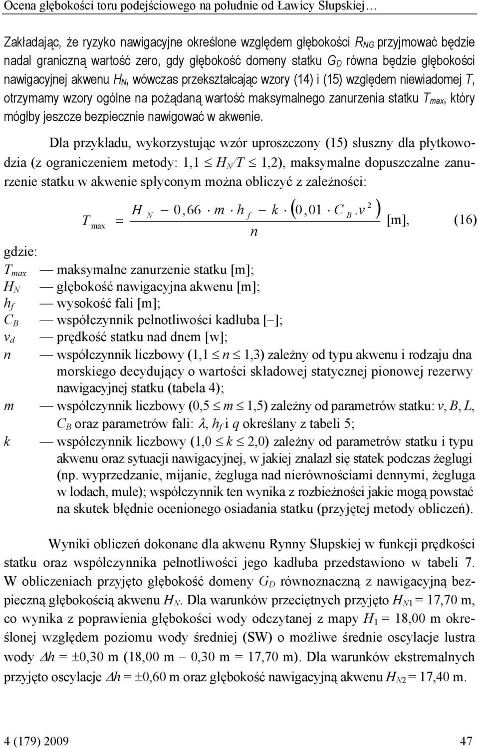 statku T max, który mógłby jeszcze bezpiecznie nawigować w akwenie.