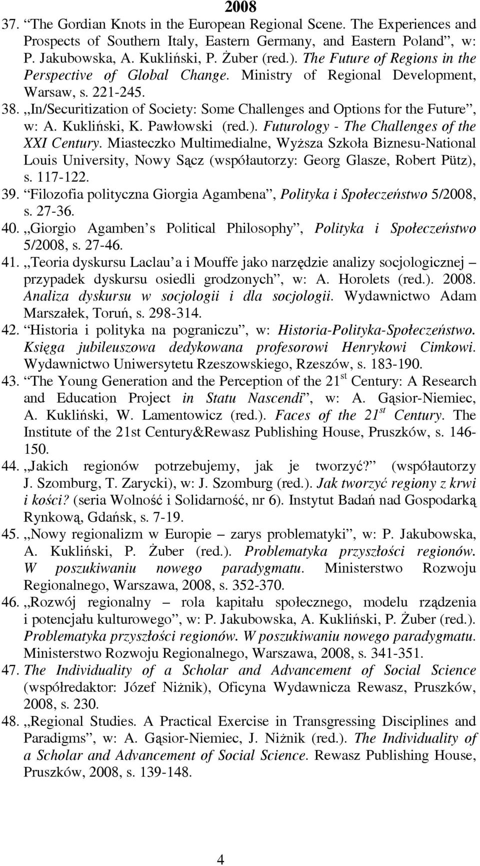 Kukliński, K. Pawłowski (red.). Futurology - The Challenges of the XXI Century.