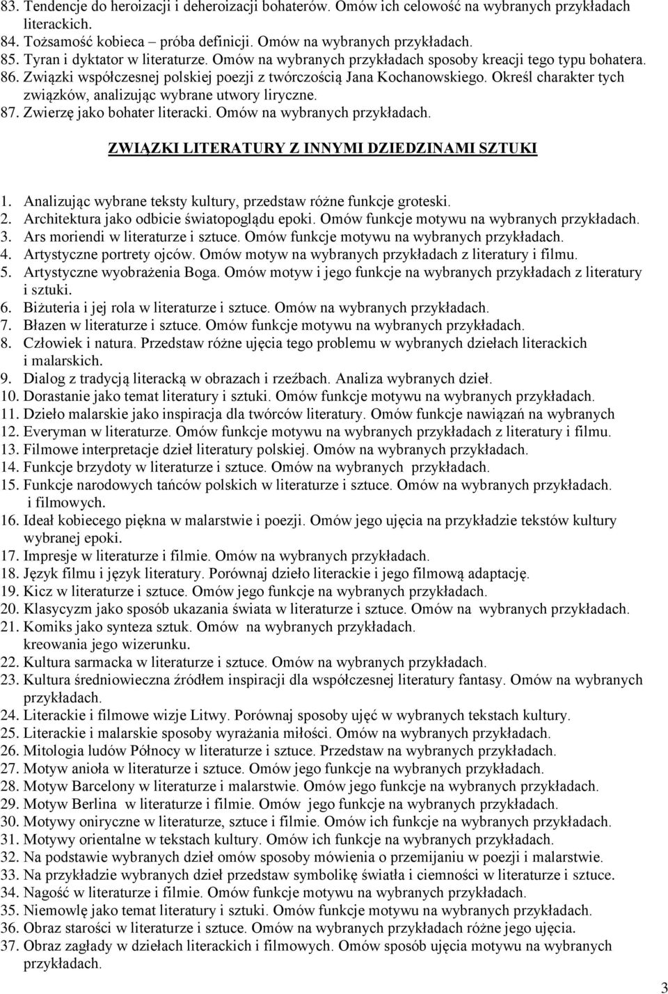 Określ charakter tych związków, analizując wybrane utwory liryczne. 87. Zwierzę jako bohater literacki. Omów na wybranych ZWIĄZKI LITERATURY Z INNYMI DZIEDZINAMI SZTUKI 1.