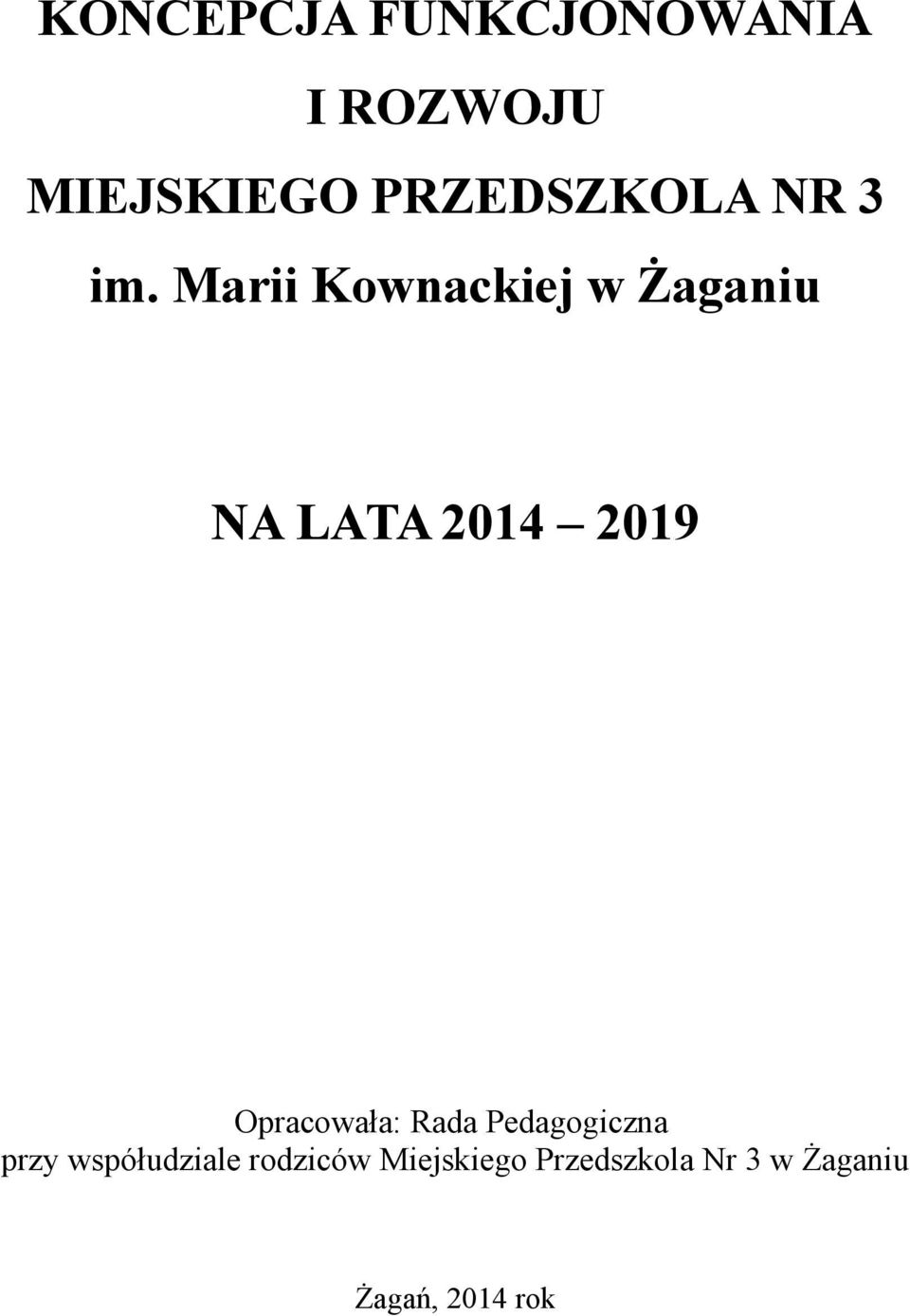 Marii Kownackiej w Żaganiu NA LATA 2014 2019