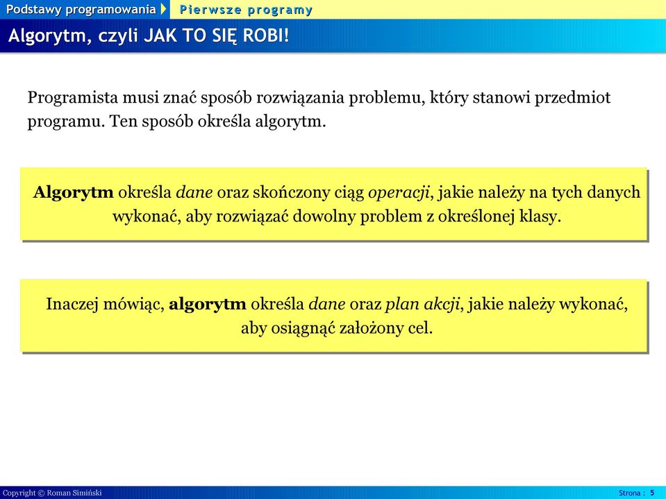 Ten sposób określa algorytm.