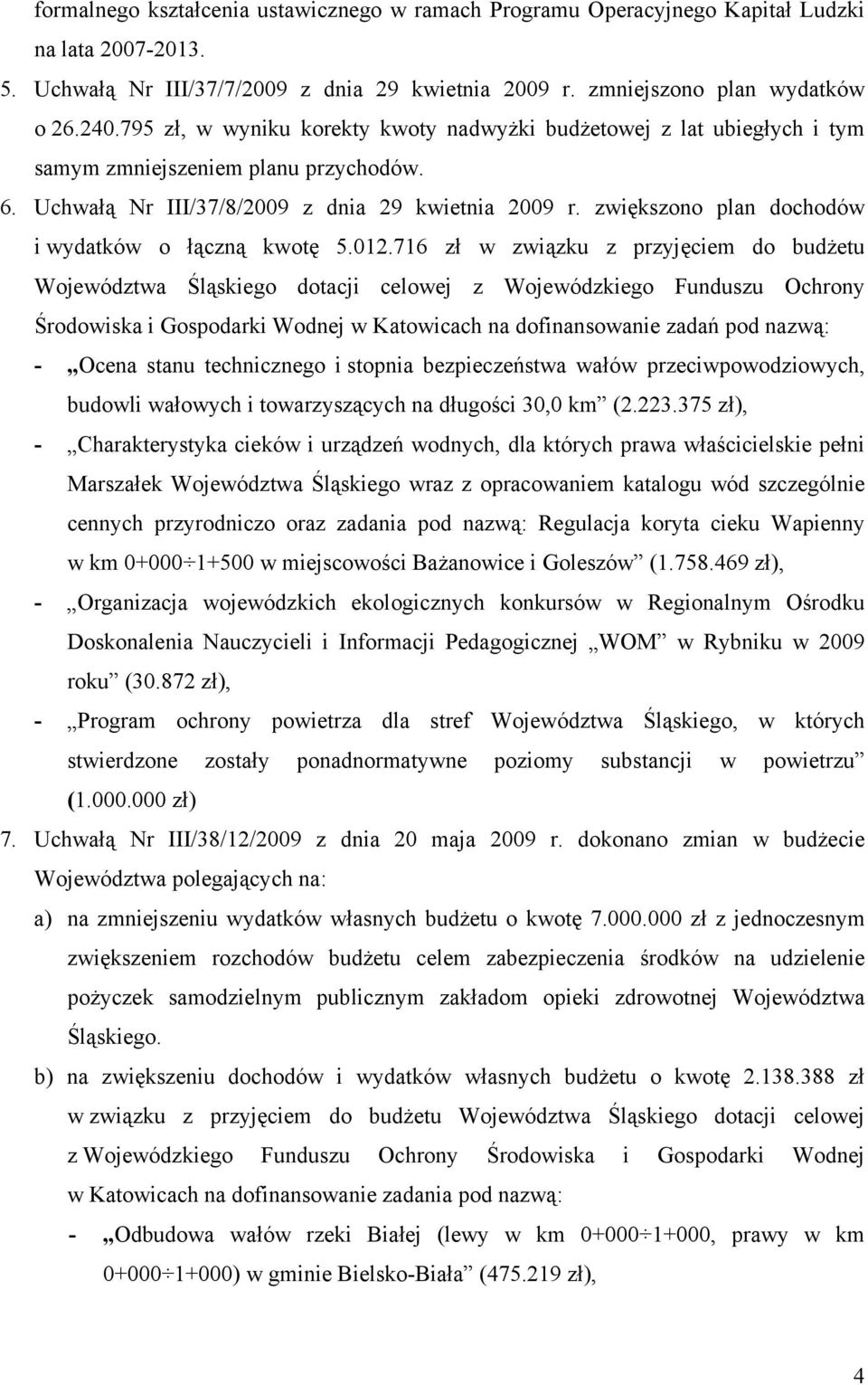 zwiększono plan dochodów i wydatków o łączną kwotę 5.012.