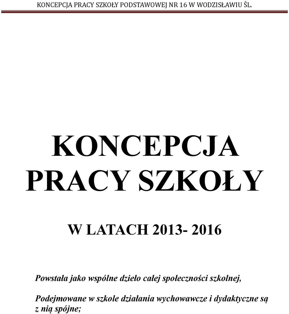 społeczności szkolnej, Podejmowane w szkole