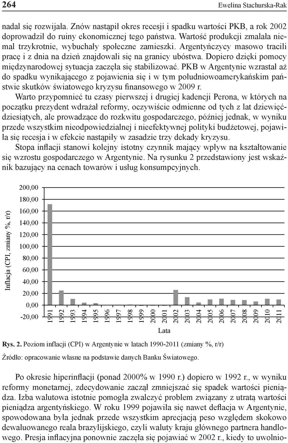 Dopiero dzięki pomocy międzynarodowej sytuacja zaczęła się stabilizować.