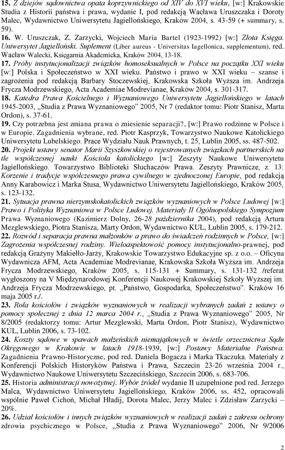 Suplement (Liber aureus - Universitas Iagellonica, supplementum), red. Wacław Walecki, Księgarnia Akademicka, Kraków 2004, 13-18. 17.