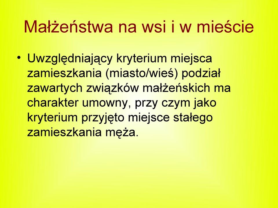 związków małżeńskich ma charakter umowny, przy czym