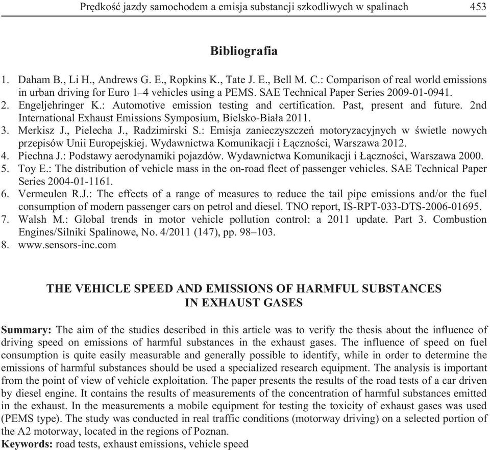 Past, present and future. 2nd International Exhaust Emissions Symposium, Bielsko-Bia a 2011. 3. Merkisz J., Pielecha J., Radzimirski S.