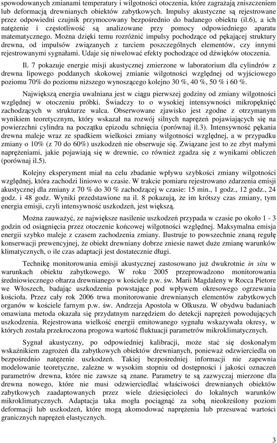 6), a ich natężenie i częstotliwość są analizowane przy pomocy odpowiedniego aparatu matematycznego.