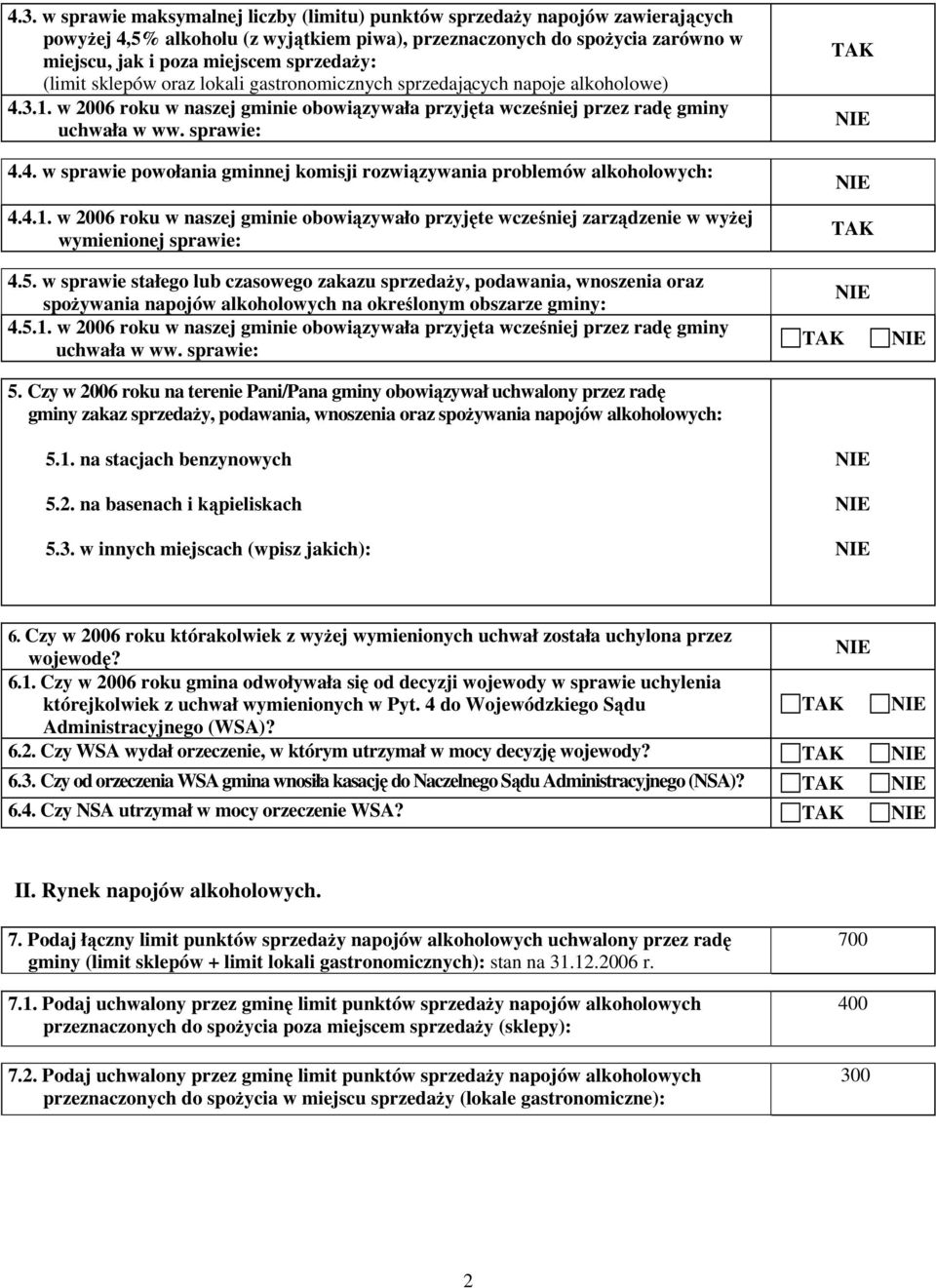 4.. w 006 roku w naszej gminie obowiązywało przyjęte wcześniej zarządzenie w wyŝej wymienionej sprawie: 4.5.