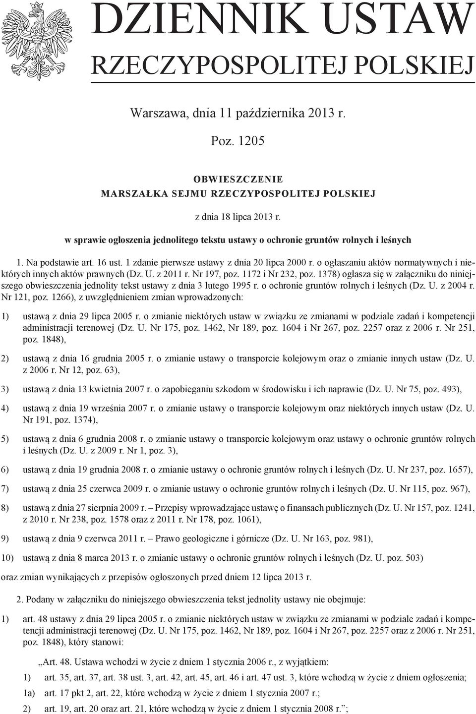 o ogłaszaniu aktów normatywnych i niektórych innych aktów prawnych (Dz. U. z 2011 r. Nr 197, poz. 1172 i Nr 232, poz.