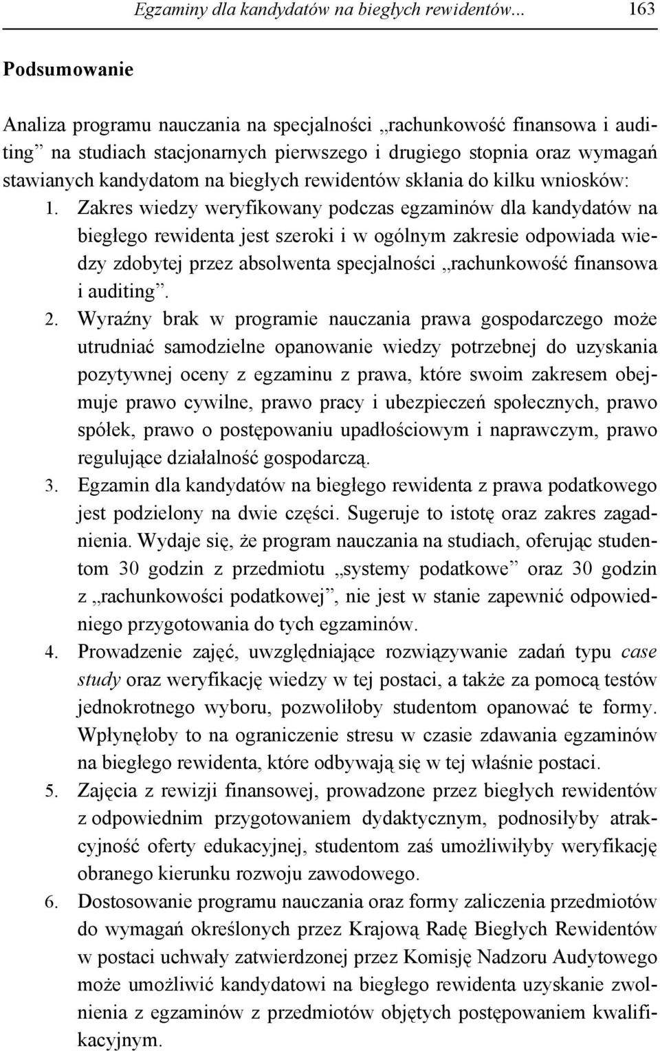 rewidentów skłania do kilku wniosków: 1.