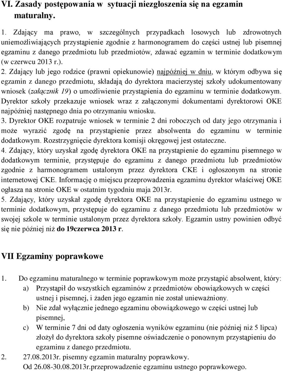 przedmiotów, zdawać egzamin w terminie dodatkowym (w czerwcu 20