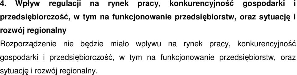 Rozporządzenie nie będzie miało wpływu na rynek pracy, konkurencyjność gospodarki i