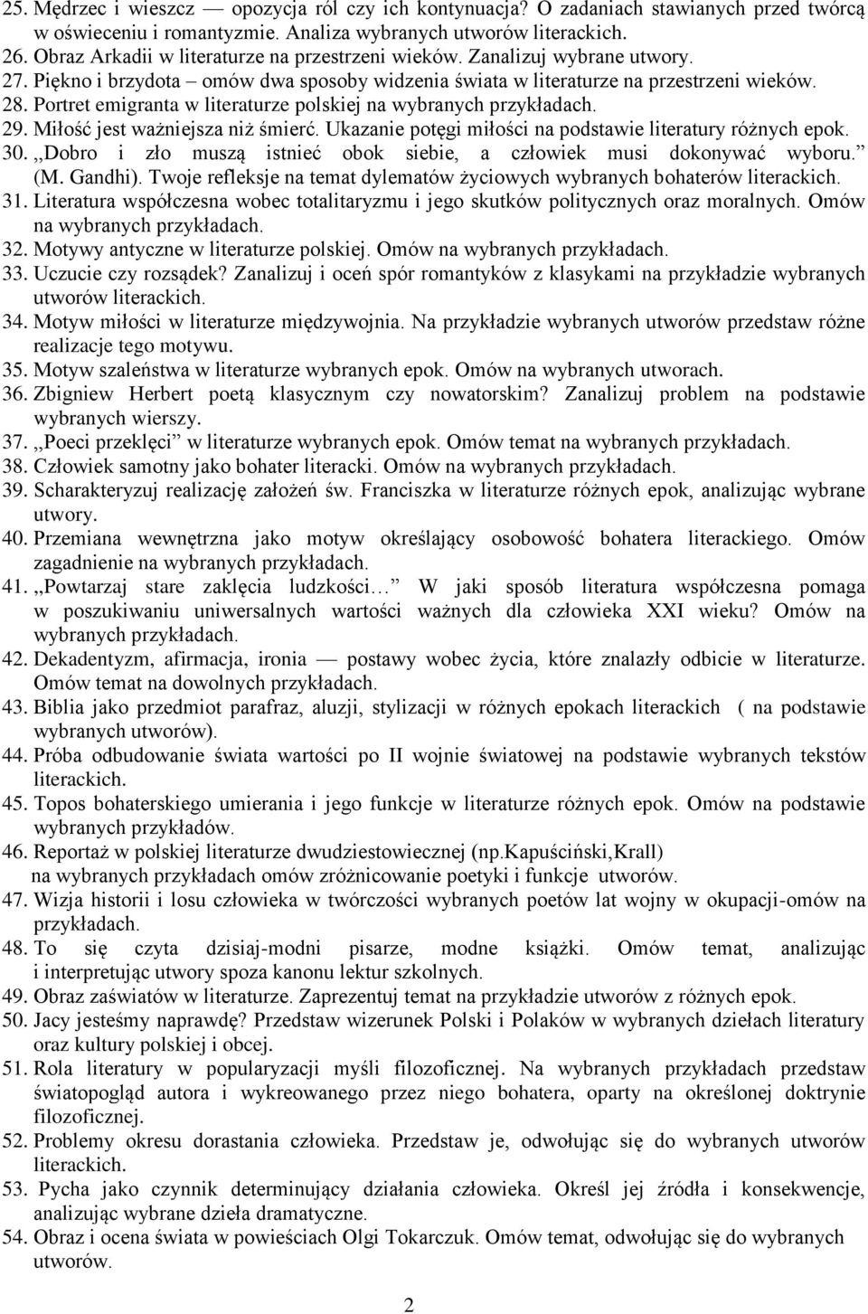 Miłość jest ważniejsza niż śmierć. Ukazanie potęgi miłości na podstawie literatury różnych epok. 30.,,Dobro i zło muszą istnieć obok siebie, a człowiek musi dokonywać wyboru. (M. Gandhi).