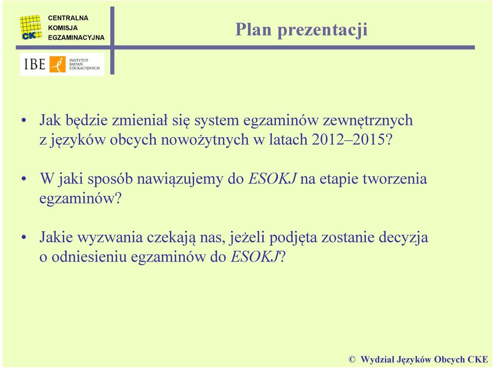 W jaki sposób nawiązujemy do ESOKJ na etapie tworzenia egzaminów?