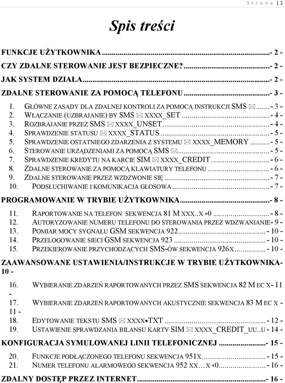 .. - 5-5. SPRAWDZENIE OSTATNIEGO ZDARZENIA Z SYSTEMU XXXX_MEMORY... - 5-6. STEROWANIE URZĄDZENIAMI ZA POMOCĄ SMS... - 5-7. SPRAWDZENIE KREDYTU NA KARCIE SIM XXXX_CREDIT... - 6-8.