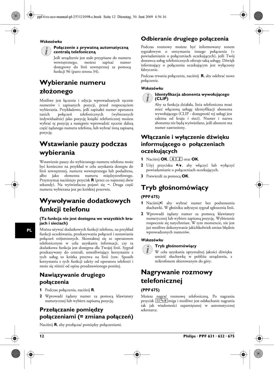 dostępowy do linii zewnętrznej za pomocą funkcji 96 (patrz strona 34).