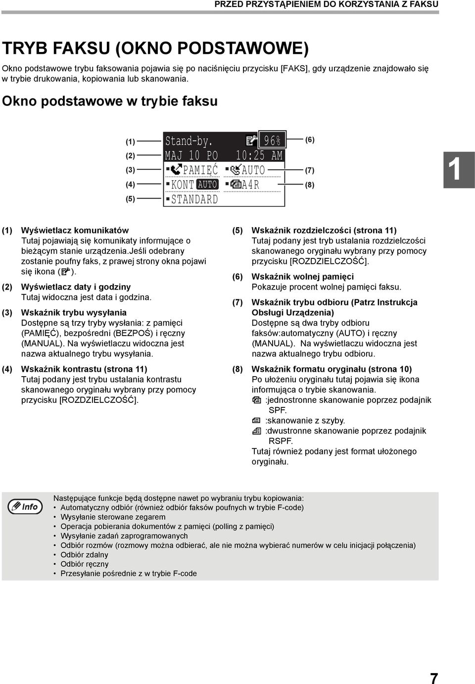 96% MAJ 0 PO 0:25 AM PAMIĘĆ AUTO KONT AUTO A4R STANDARD (6) (7) (8) () Wyświetlacz komunikatów Tutaj pojawiają się komunikaty informujące o bieżącym stanie urządzenia.