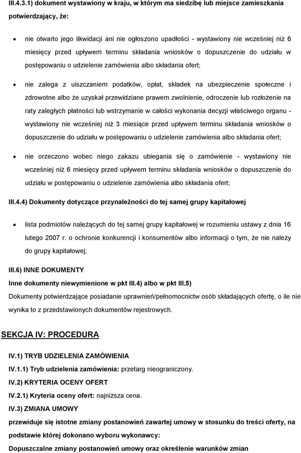 terminu składania wnisków dpuszczenie d udziału w pstępwaniu udzielenie zamówienia alb składania fert; nie zalega z uiszczaniem pdatków, płat, składek na ubezpieczenie spłeczne i zdrwtne alb że