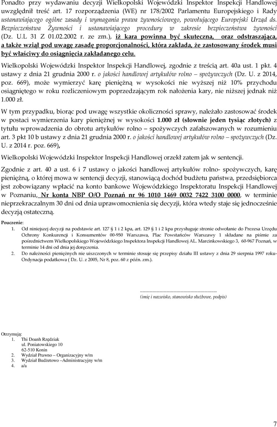 Bezpieczeństwa Żywności i ustanawiającego procedury w zakresie bezpieczeństwa żywności (Dz. U.L 31 Z 01.02.2002 r. ze zm.