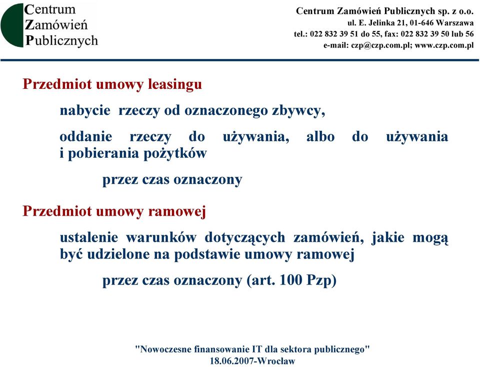 oznaczony Przedmiot umowy ramowej ustalenie warunków dotyczących zamówień,