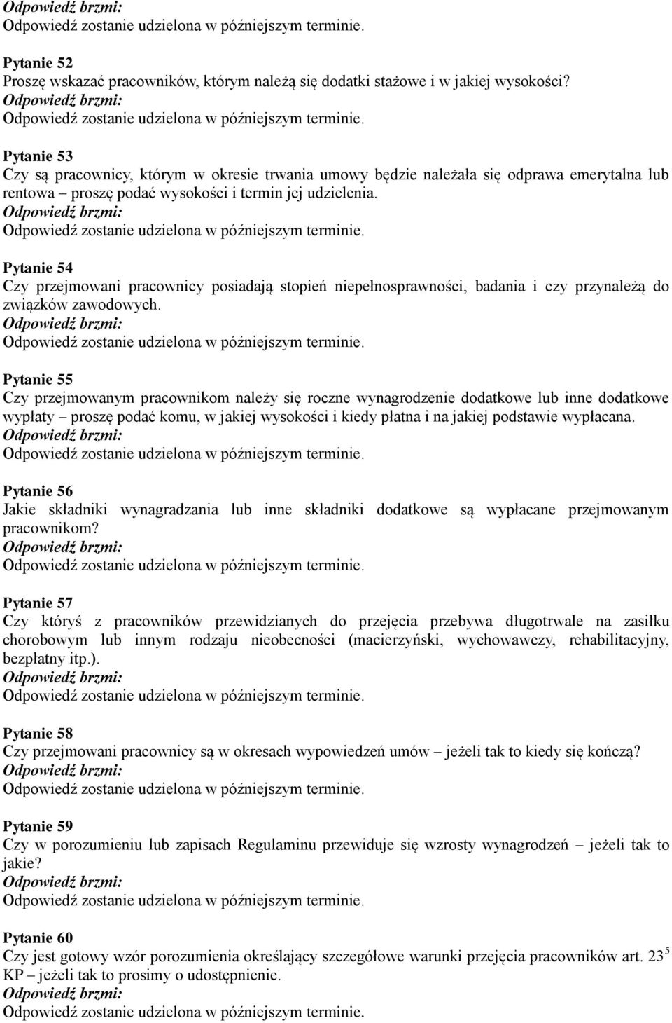 Pytanie 54 Czy przejmowani pracownicy posiadają stopień niepełnosprawności, badania i czy przynależą do związków zawodowych.